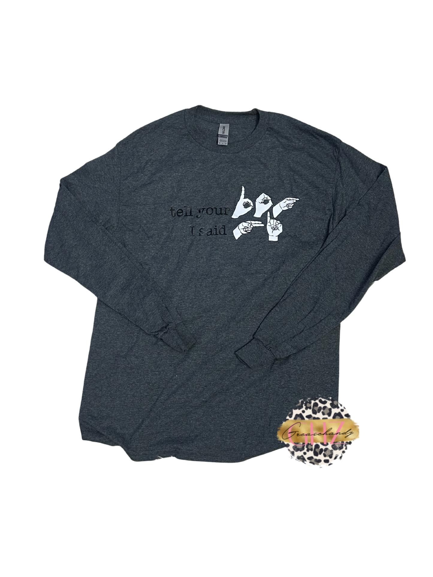 #105 tell your dog I said hi long sleeve M