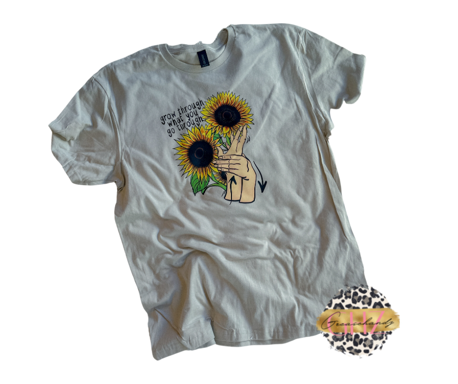 Grow what you go through Sunflower