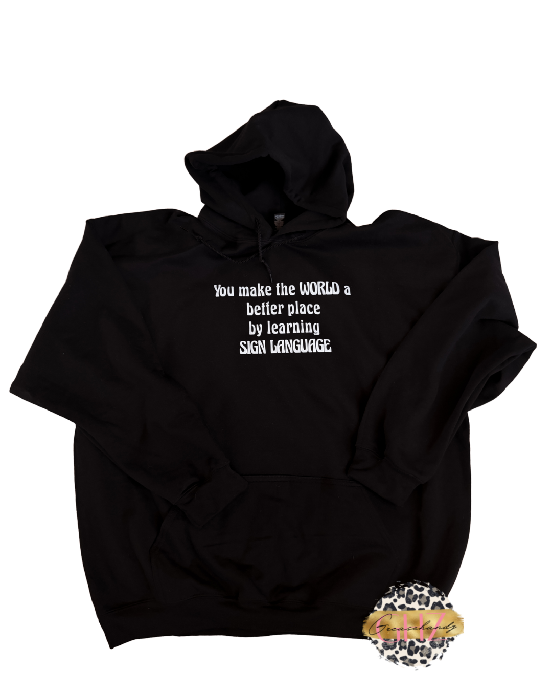 You make the world better place by learning Sign Language Hoodie