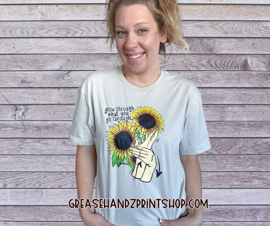 Grow what you go through Sunflower