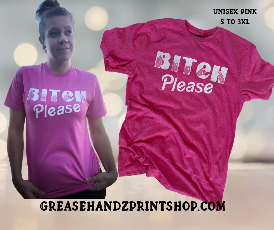 Bitch please ASL