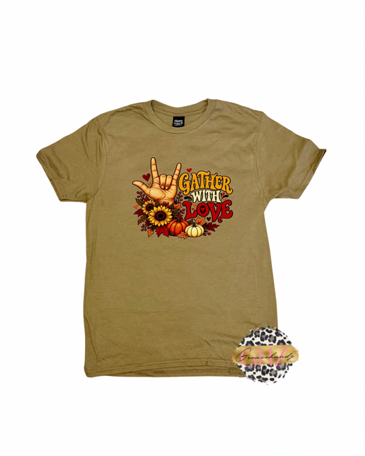 Gather With Love Tshirt