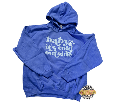 Baby it's cold outside hoodie