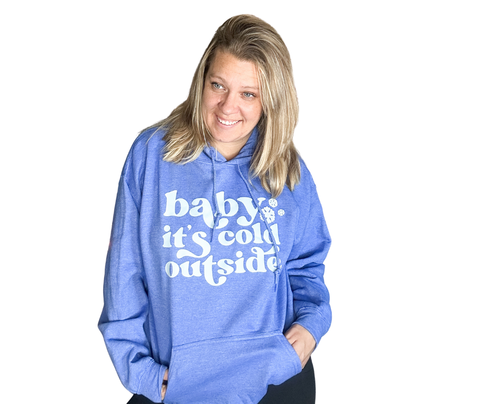 Baby it's cold outside hoodie