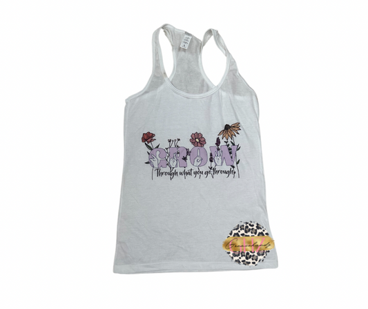 #80 grow through what you go through ASL Tanktop