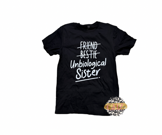 UnBiological sister tshirt